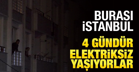 burasi_istanbul_4_gundur_elektriksiz_yasiyorlar